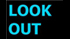 Look Out