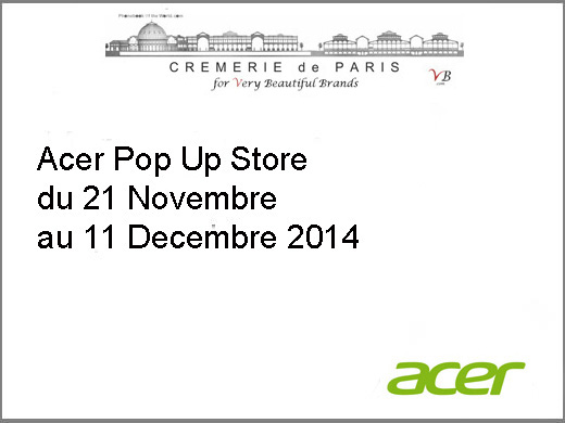 Acer Pop Up Store du 21 Novembre au 11 Decembre 2014