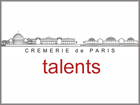 Cremerie de Paris ... talents